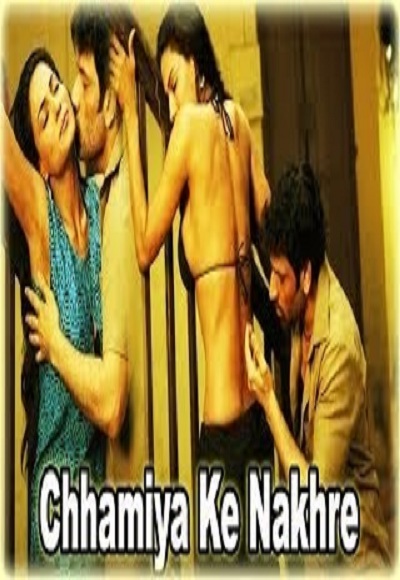 Chamiya Ke Nakhre Hot Hindi Movie