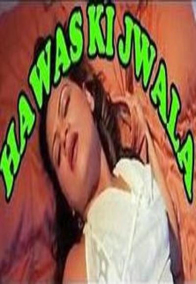 Hawas Ki Jwala Hot Hindi Movie