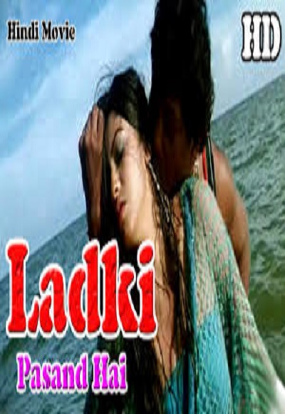Ladki Pasand Hai Hot Hindi Movie