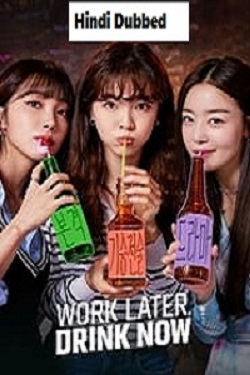 Work Later Drink Now (2023 Ep 1 to 2) Hindi