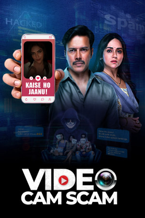 Video Cam Scam (2024) Hindi Season 1 Complete