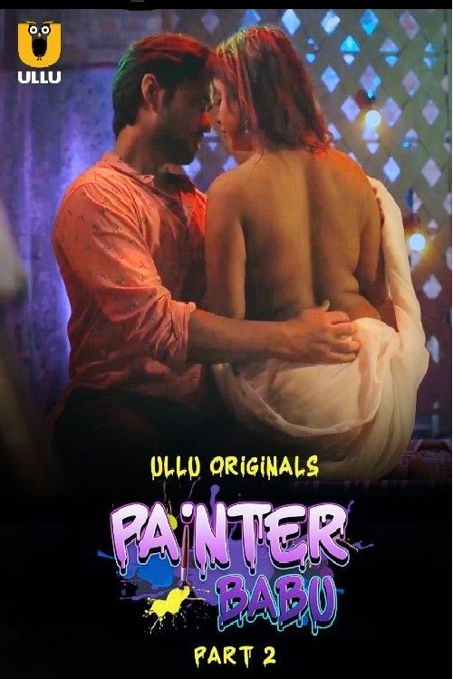 Painter Babu Part 02 2024 Ullu Hindi Web Series