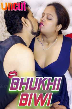 Bhukhi Biwi 2024 Hindi Uncut Short Films