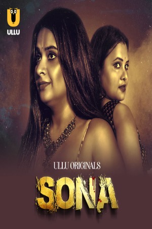 Sona 2024 Hindi Season 01 Part 01 ULLU WEB Series