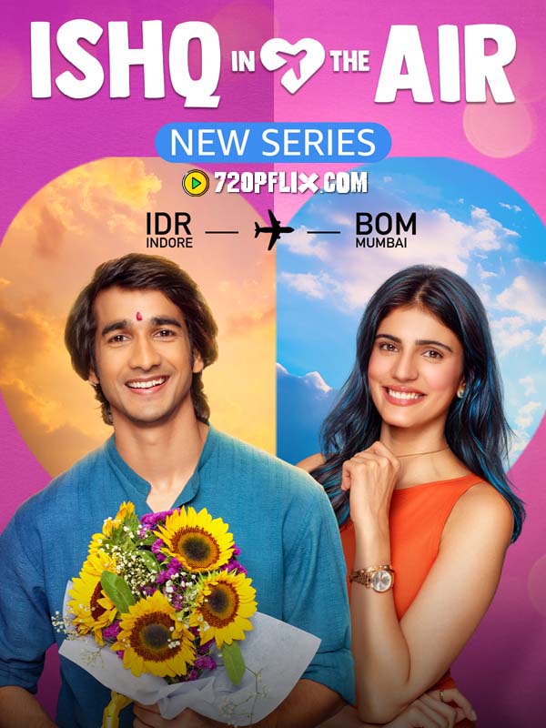 Ishq In The Air (2024) Hindi Season 1 Complete