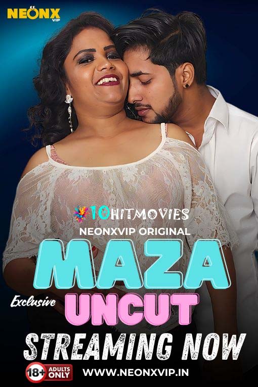 Maza Uncut (2024) Hindi NeonX Hot Short Film