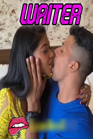 Waiter 2024 Hindi Uncut Short Films