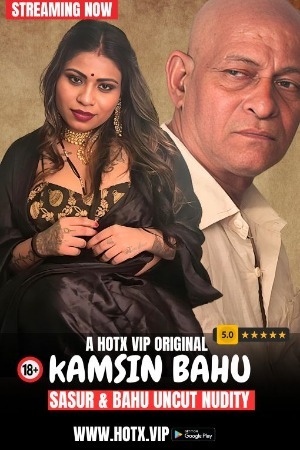 Kamsin Bahu 2024 Hindi HotX Short Films