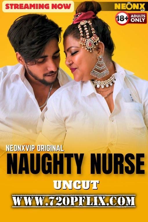 Naughty Nurse (2024) Hindi Uncut NeonX Hot Short Film