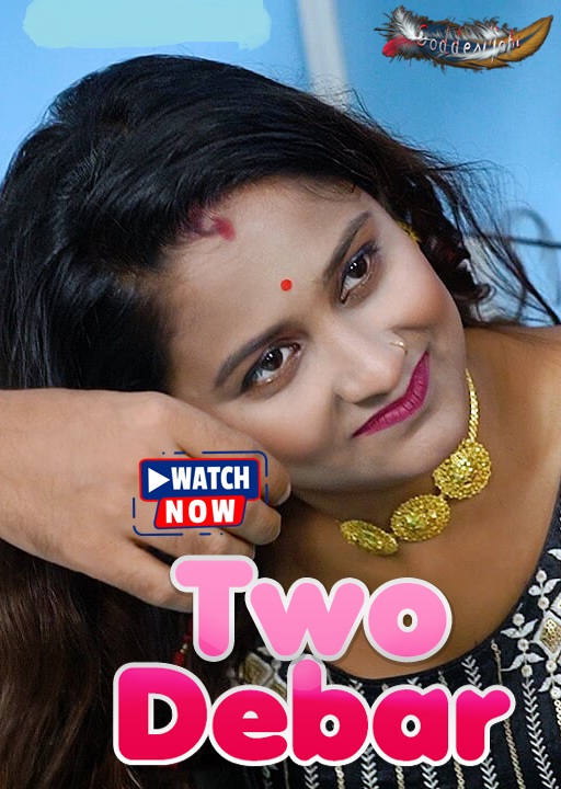 Two Debar (2024) Hindi Uncut GoddesMahi Short Film