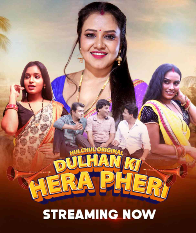 Dulhan Ki Hera Pheri 2024 Hulchul S01E04T06 Hindi Web Series