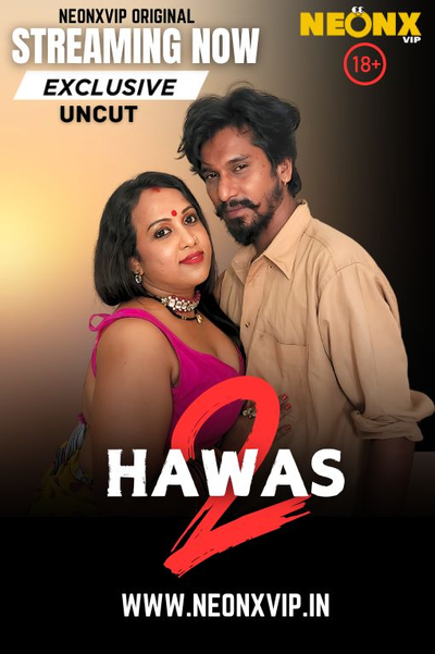 Hawas 2 2025 NeonX Hindi Short Film