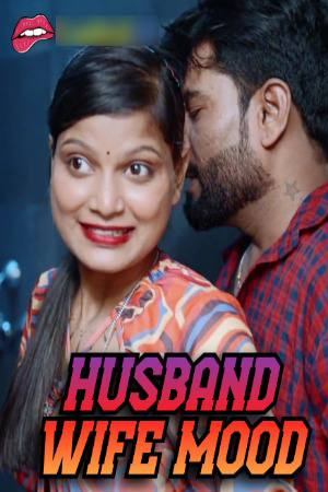 Husband Wife Mood 2025 Hindi Uncut Short Films