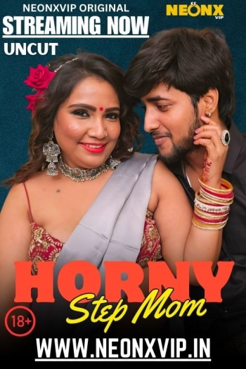 Horny StepMom (2025) NeonX Hindi Hindi Hot Short Film