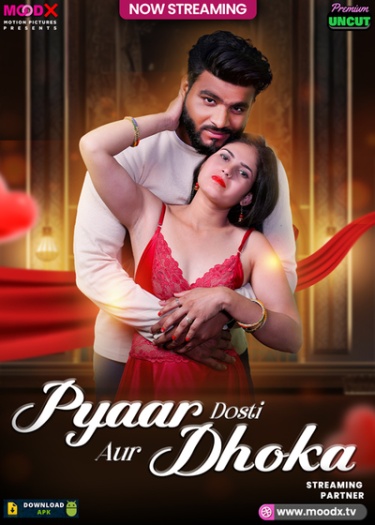 Pyar Dosti Aur Dhokha (2025) MoodX Hindi Hot Short Film