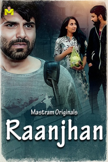 Raanjhan (2025) MasTram Hindi S01E01T02 Hot Web Series
