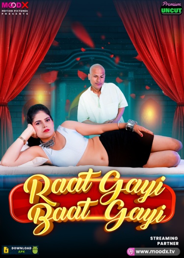 Raat Gai Baat Gai (2025) MoodX Hindi S01E01 Hot Web Series