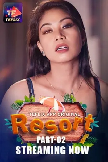 Resort (2025) UNRATED TeFlix Hindi S01E03T04 Hot Series