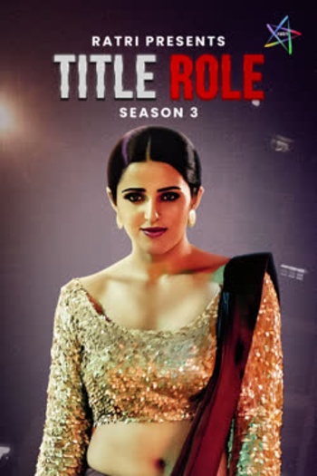 Title Role (2025) Ratri Hindi S03E01T04 Hot Web Series HDRip