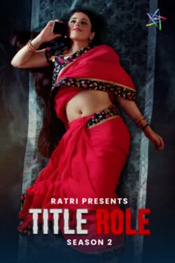 Title Role (2025) Ratri Hindi S02E01T03 Hot Web Series