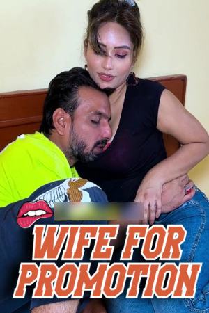 Wife For Promotion 2024 Hindi Uncut Short Films