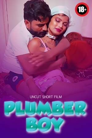 Plumber Boy 2025 Hindi Uncut Short Films