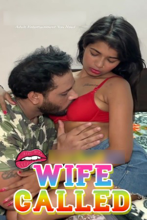 Wife Called 2025 Hindi Uncut Short Films