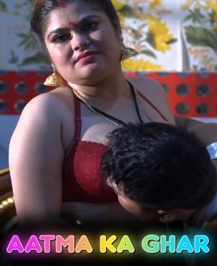 Aatma Ka Ghar (2025) UNRATED WebSex