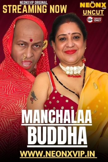 Manchalaa Buddha (2025) UNRATED NeonX Hindi Hot Short Film