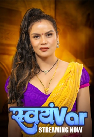 Svayamvar (2025) UNRATED HulChul Hindi S01E04T06 Hot Series