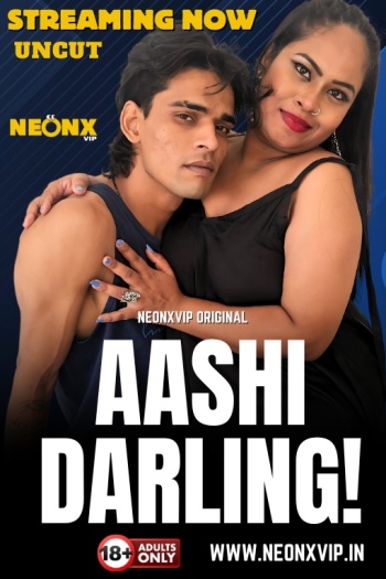 Aashi Darling! (2025) UNRATED NeonX Hindi Hot Short Film