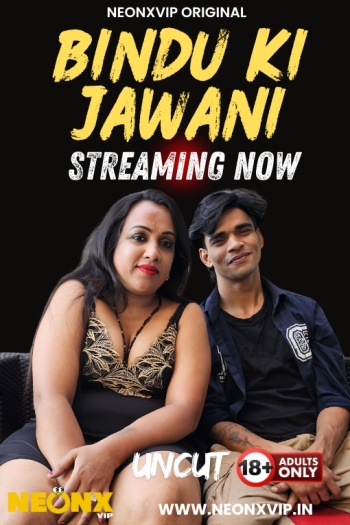 Bindu Ki Jawani (2025) UNRATED NeonX Hindi Hot Short Film