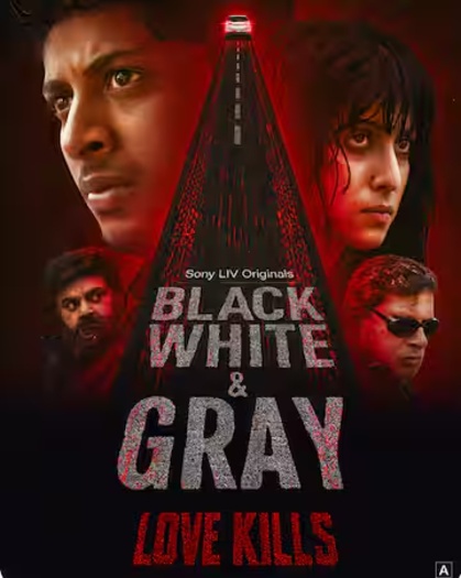 Black White and Gray – Love Kills (2025) Hindi Season 1 Complete