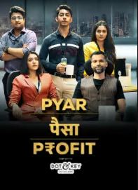 Pyar Paisa Profit (2025) Hindi Season 1 Complete