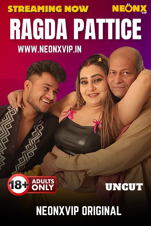 Ragada Pattice (2025) Uncut Hindi NeonX Hot Short Film