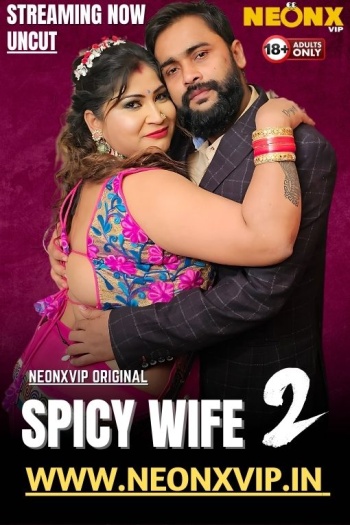 Spicy Wife 2 (2025) UNRATED NeonX Hindi Hot Short Film