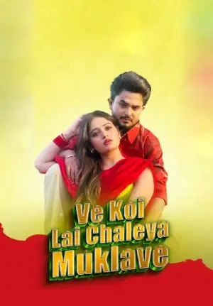 Ve Koi Le Chaleya Muklawe (2025) Punjabi