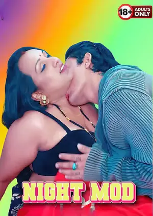 Night Mod (2025) Hindi Hot Short Film