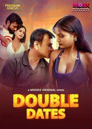 Double Date 2025 MoodX Hindi S01E01 Hot Series