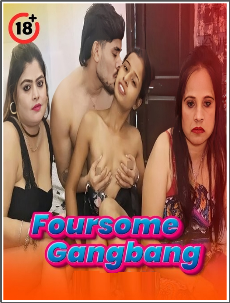 Foursome Gangbang 2025 Hindi