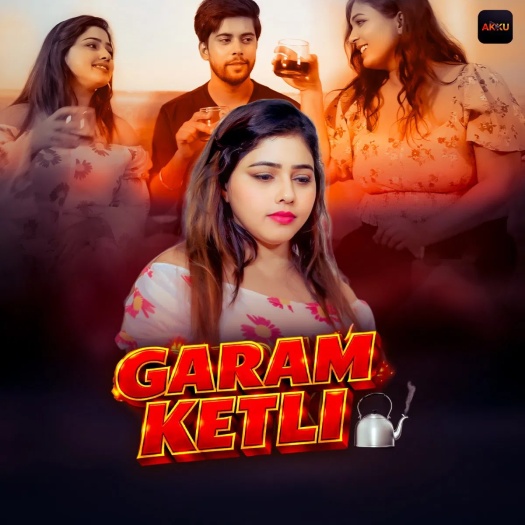 Garam Ketli (2026)  UNRATED Akkuott Hindi S01E01 Hot Series