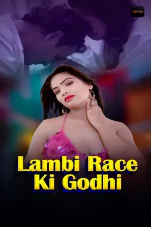 Lambi Race Ki Ghodhi 2025 S01EP1-2 Akkuott Hindi Web Series